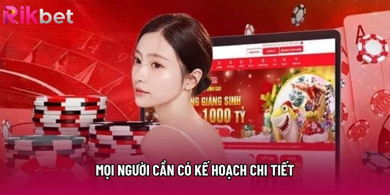 Mọi người cần có kế hoạch chi tiết